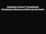 [Read book] Foundation of Green IT: Consolidation Virtualization Efficiency and ROI in the