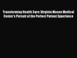 [Read book] Transforming Health Care: Virginia Mason Medical Center's Pursuit of the Perfect