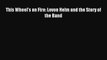 [Read book] This Wheel's on Fire: Levon Helm and the Story of the Band [PDF] Online
