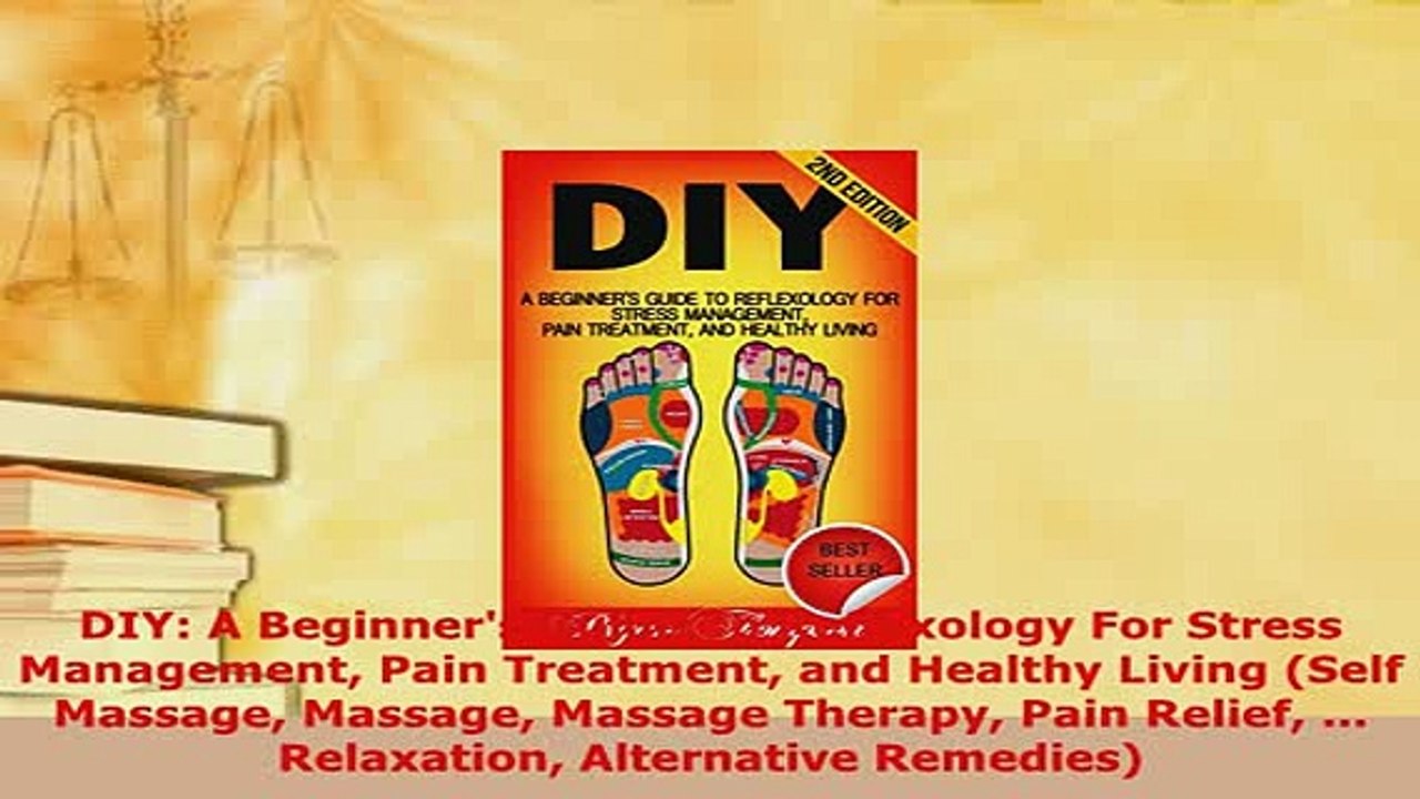 Download  DIY A Beginners Guide To Reflexology For Stress Management Pain Treatment and Healthy PDF Online