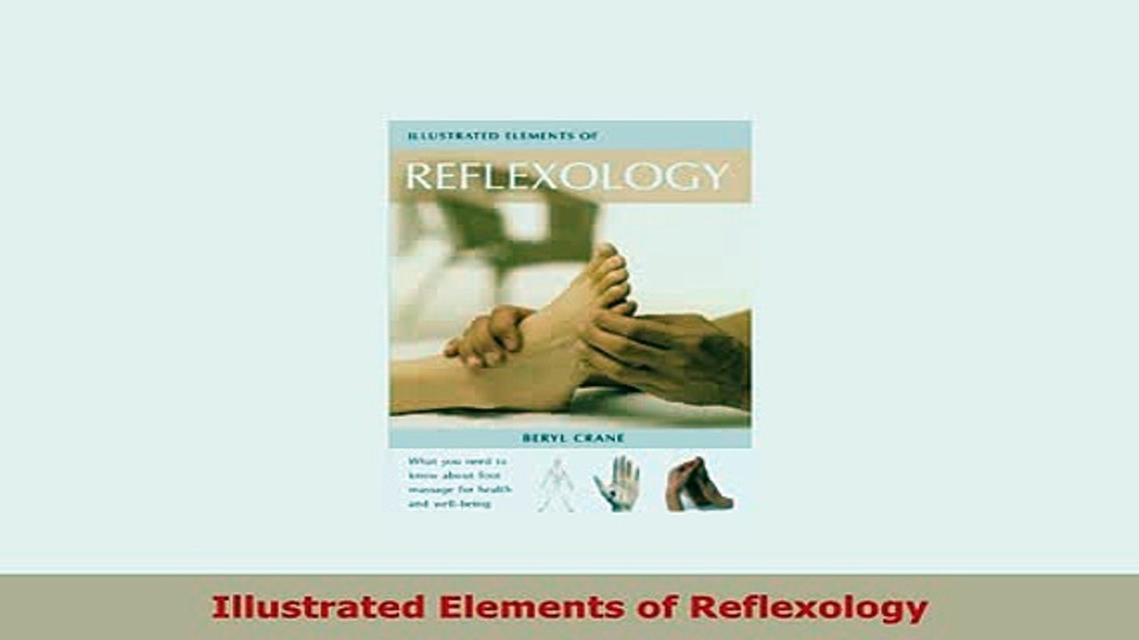 Download  Illustrated Elements of Reflexology Download Online