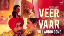 Veer Vaar (Full Audio Song) - Diljit Dosanjh - Punjabi Songs 2016 - Songs HD