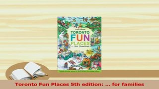 Download  Toronto Fun Places 5th edition  for families PDF Online