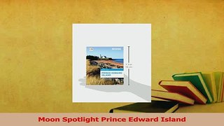 Download  Moon Spotlight Prince Edward Island Ebook Free