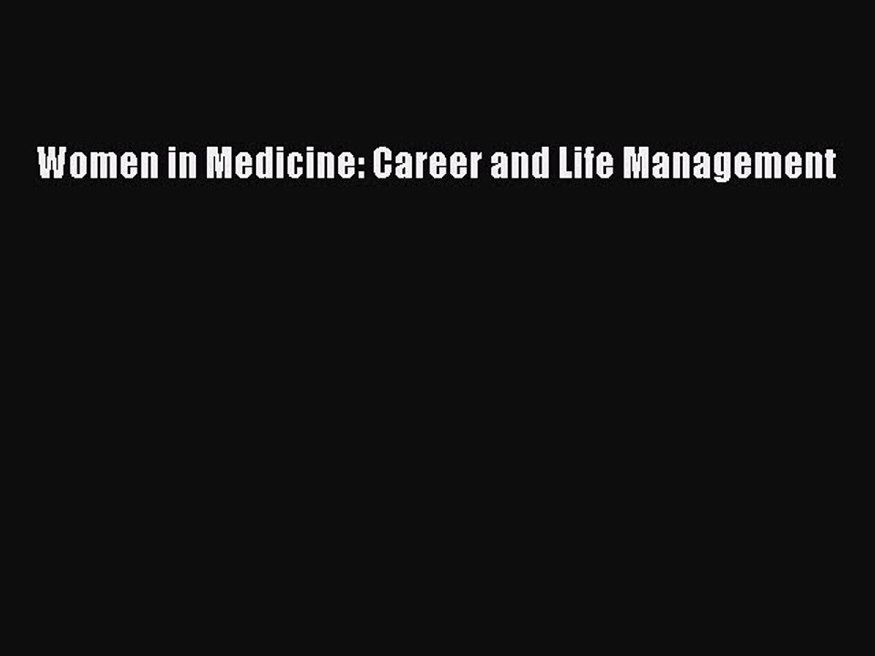 Read Women in Medicine: Career and Life Management Ebook Free
