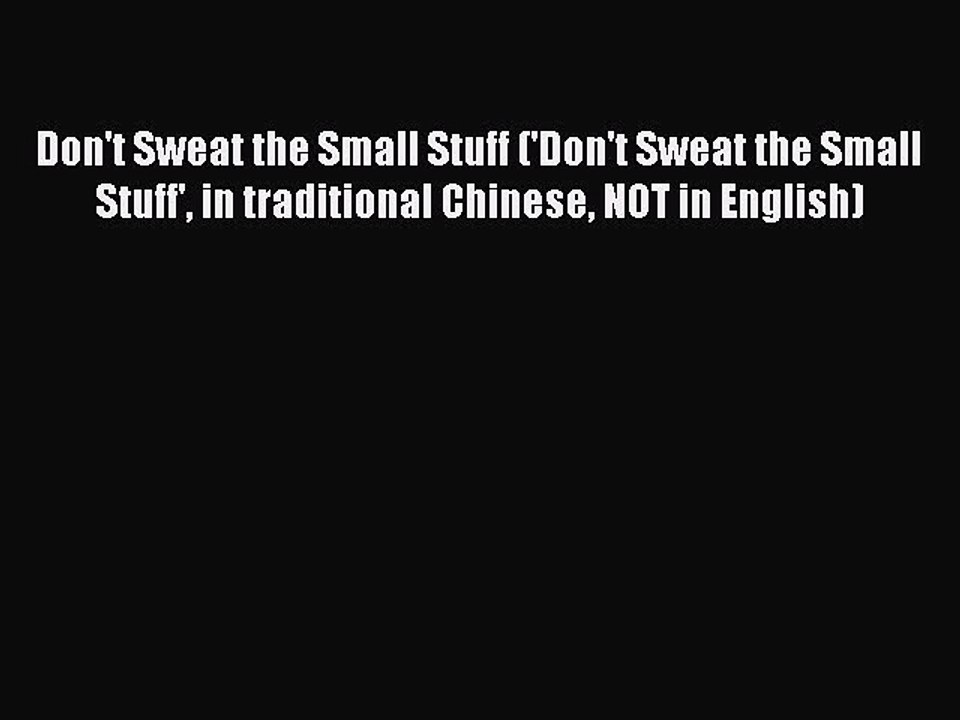 Read Don't Sweat the Small Stuff ('Don't Sweat the Small Stuff' in traditional Chinese NOT