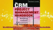 READ book  The CRM Project Management Handbook Building Realistic Expectations and Managing Risk Free Online