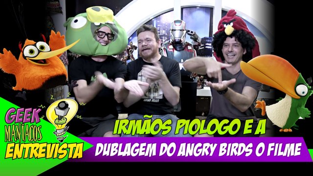 Geek Maníacos Entrevista: Irmãos Piologo e a Dublagem do Angry Birds o Filme