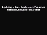 Read Psychology of Stress: New Research (Psychology of Emotions Motivations and Actions) PDF