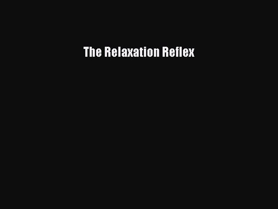 Read The Relaxation Reflex PDF Free
