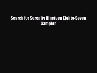 Read Search for Serenity Nineteen Eighty-Seven Sampler Ebook Free