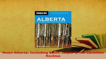 Read  Moon Alberta Including Banff Jasper  the Canadian Rockies Ebook Online