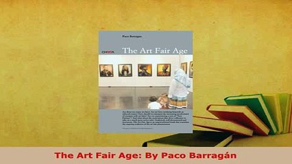 Download  The Art Fair Age By Paco Barragán PDF Online