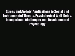 Read Stress and Anxiety: Applications to Social and Environmental Threats Psychological Well-Being