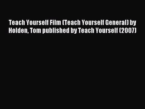 Read Teach Yourself Film (Teach Yourself General) by Holden Tom published by Teach Yourself