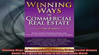 READ book  Winning Ways in Commercial Real Estate 18 Successful Women Unveil the Tips of the Trade  FREE BOOOK ONLINE