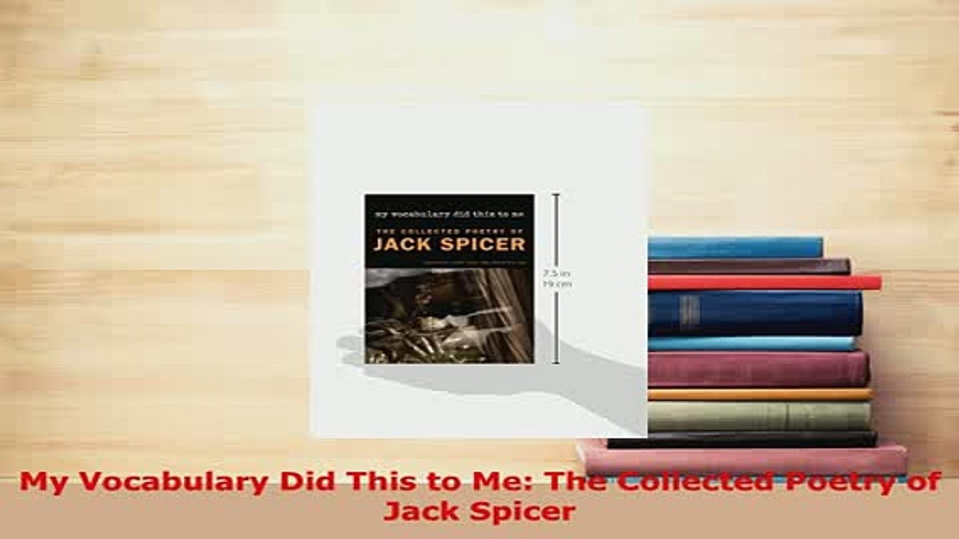 Download My Vocabulary Did This to Me The Collected Poetry of Jack Spicer  Free Books - video Dailymotion