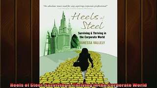FREE DOWNLOAD  Heels of Steel Surviving  Thriving in the Corporate World READ ONLINE