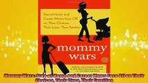 EBOOK ONLINE  Mommy Wars StayatHome and Career Moms Face Off on Their Choices Their Lives Their  BOOK ONLINE