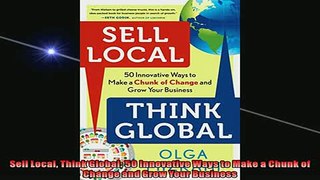 READ book  Sell Local Think Global 50 Innovative Ways to Make a Chunk of Change and Grow Your  FREE BOOOK ONLINE