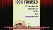 Downlaod Full PDF Free  100 Focused 25 Great Ways To Improve Your Focus And Concentration How To Be 100 Full Free