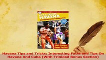Read  Havana Tips and Tricks Interesting Facts and Tips On Havana And Cuba With Trinidad Bonus Ebook Free