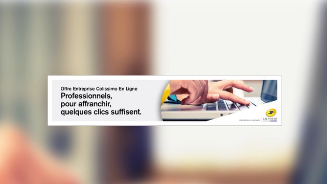 L’offre Entreprise Colissimo En Ligne, l’affranchissement en ligne pour les Pros de La Poste Solutions Business