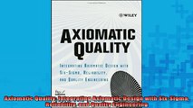 READ book  Axiomatic Quality Integrating Axiomatic Design with SixSigma Reliability and Quality Online Free