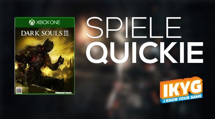 Der Spiele-Quickie - Dark Souls 3