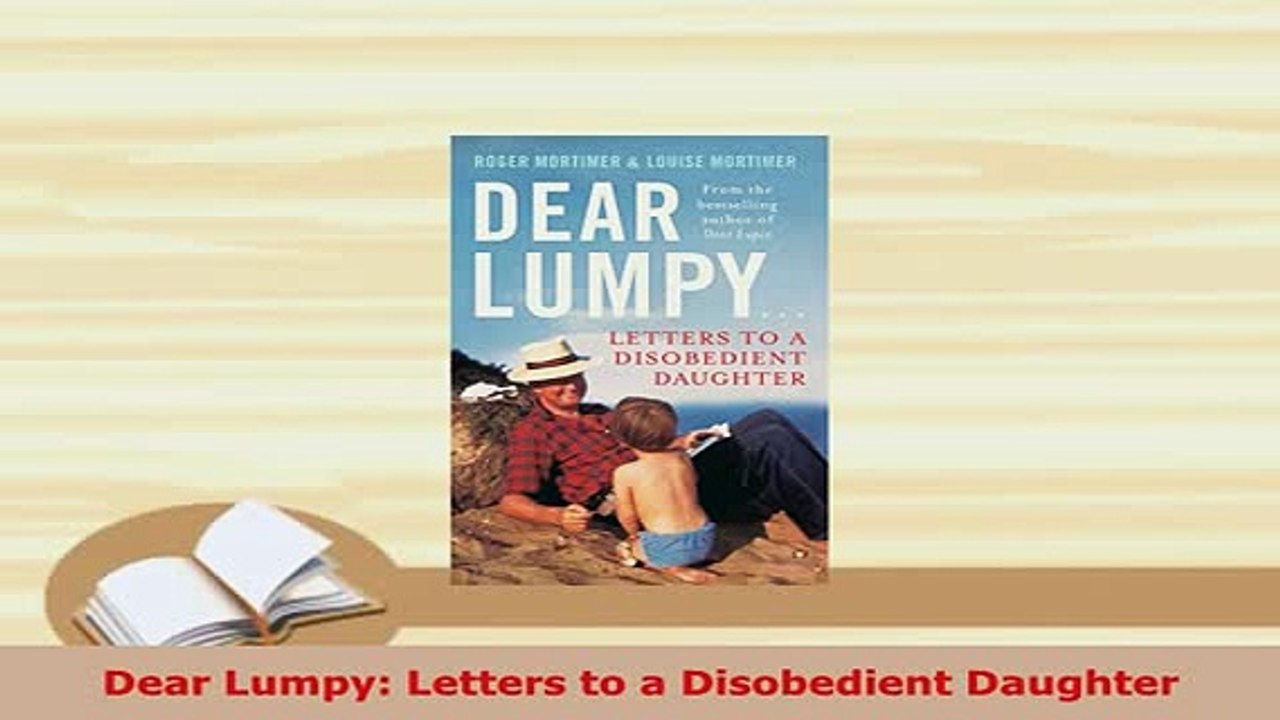 PDF  Dear Lumpy Letters to a Disobedient Daughter Free Books