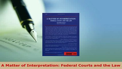 Download  A Matter of Interpretation Federal Courts and the Law  EBook