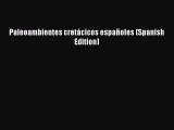 Download Paleoambientes cretácicos españoles (Spanish Edition) Ebook Free