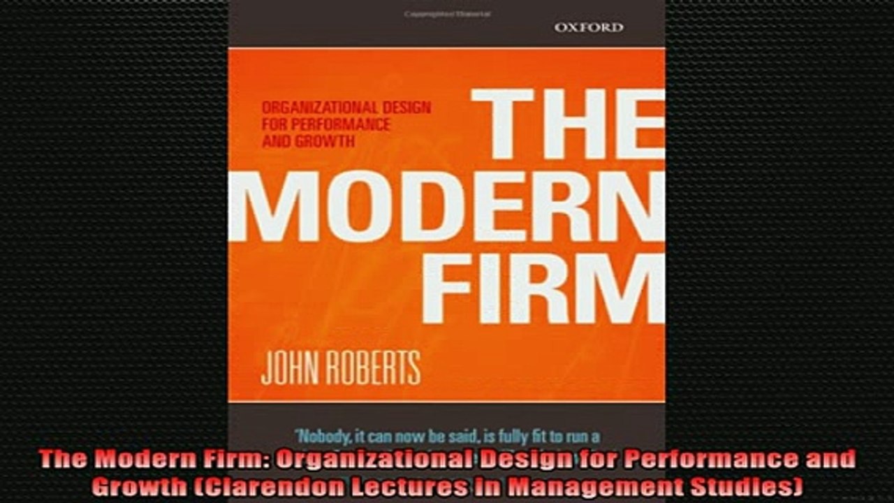 READ book  The Modern Firm Organizational Design for Performance and Growth Clarendon Lectures in Full EBook