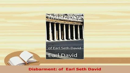 PDF  Disbarment of  Earl Seth David Free Books
