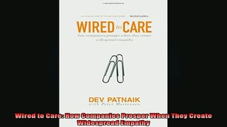 Downlaod Full PDF Free  Wired to Care How Companies Prosper When They Create Widespread Empathy Free Online