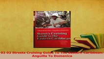 Read  02 02 Streets Cruising Guide To The Eastern Caribbean Anguilla To Domenica Ebook Free