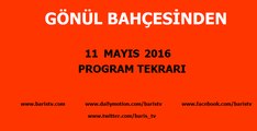 Gönül Bahçesinden Programı 11 Mayıs 2016