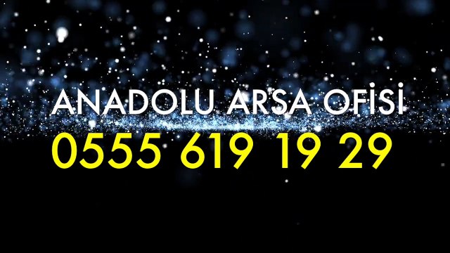 Anadolu Arsa Ofisi 0555 619 19 29