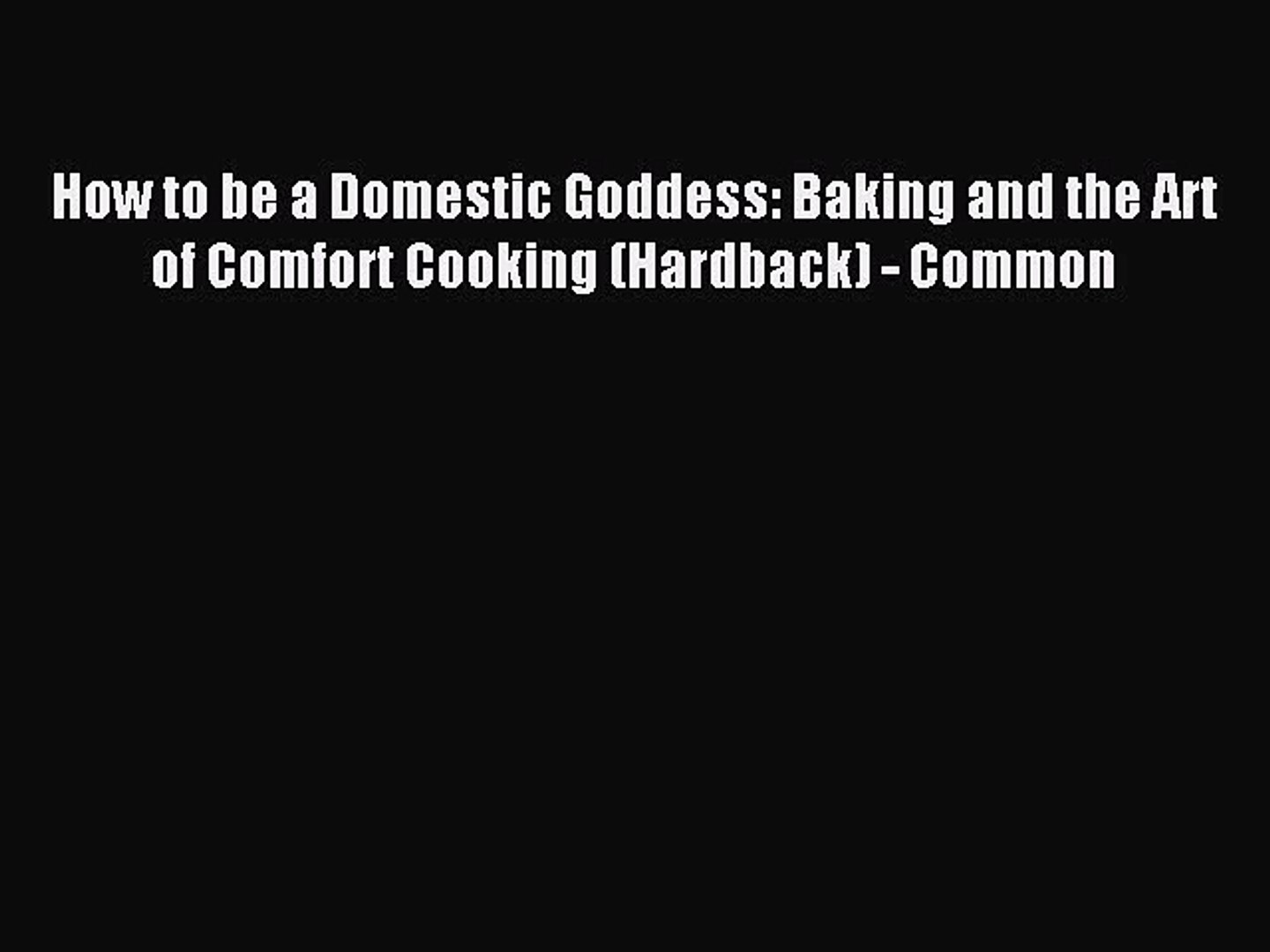 ⁣Read How to be a Domestic Goddess: Baking and the Art of Comfort Cooking (Hardback) - Common
