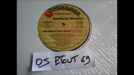 ANTHONY WATSON -DO WHAT YOU WANT(RIP ETCUT)TASHAMBA REC 90