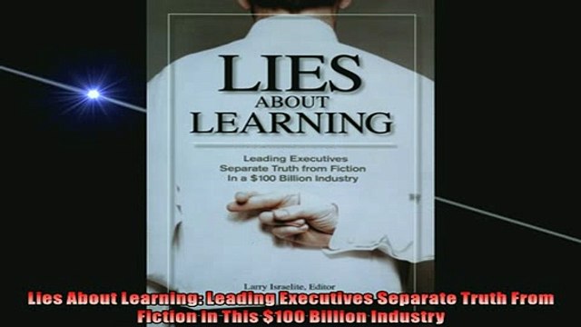 FREE DOWNLOAD Lies About Learning Leading Executives Separate Truth From Fiction in This 100 Billion DOWNLOAD ONLINE