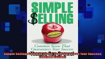 FREE DOWNLOAD  Simple Selling Common Sense That Guarantees Your Success Revised Edition  DOWNLOAD ONLINE