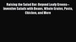 [Download PDF] Raising the Salad Bar: Beyond Leafy Greens--Inventive Salads with Beans Whole