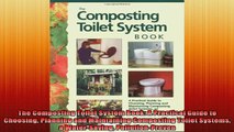 READ book  The Composting Toilet System Book A Practical Guide to Choosing Planning and Maintaining Full EBook
