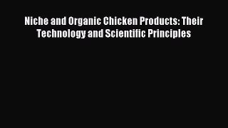 Read Niche and Organic Chicken Products: Their Technology and Scientific Principles PDF Online