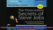 Downlaod Full PDF Free  The Presentation Secrets of Steve Jobs How to Be Insanely Great in Front of Any Audience Full Free