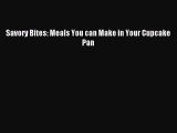 [Download PDF] Savory Bites: Meals You can Make in Your Cupcake Pan Read Online