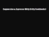 [DONWLOAD] Cappuccino & Espresso (Nitty Gritty Cookbooks)  Full EBook