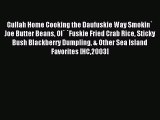 Download Gullah Home Cooking the Daufuskie Way Smokin` Joe Butter Beans Ol` `Fuskie Fried Crab