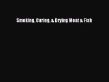 [Download PDF] Smoking Curing & Drying Meat & Fish Read Online